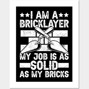 Bricklayer My Job Is Solid Brickmason Mason Brick Layer Posters and Art